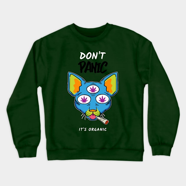 Don't Panic Its Organic Comment Design Crewneck Sweatshirt by Go-Buzz